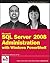 Microsoft SQL Server 2008 Administration with Windows PowerShell