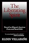 The Liberating Spirit: Toward an Hispanic American Pentecostal Social Ethic
