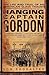 Hanging Captain Gordon: The...