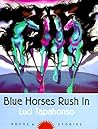 Blue Horses Rush In: Poems and Stories (Volume 34) (Sun Tracks)