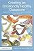 Creating an Emotionally Healthy Classroom: Practical and Creative Literacy and Art Resources for Key Stage 2 (David Fulton Books)