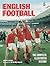 English Football: The Complete Illustrated History