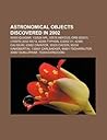 Astronomical Objects Discovered in 2002: 50000 Quaoar, 132524 APL, 55576 Amycus, Grb 020813, (119979) 2002 Wc19, 42355 Typhon, C-2002 V1