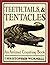 Teeth, Tails And Tentacles