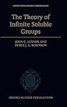 The Theory of Infinite Soluble Groups (Oxford Mathematical Monographs)