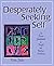 Desperately Seeking Self: A...