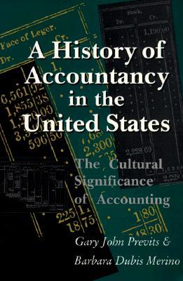 A History of Accountancy in the United States: The Cultural Significance of Accounting (Paperback)