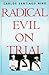 Radical Evil on Trial
