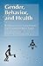Gender, Behavior, and Healt...