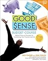 Good Sense Budget Course Participant's Guide: Biblical Financial Principles for Transforming Your Finances and Life