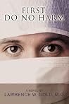First, Do No Harm (Brier Hospital, #1) First, Do No Harm (Brier Hospital, #1)