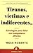 Tiranos, víctimas e indiferentes