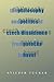 The Philosophy and Politics of Czech Dissidence from Patocka to Havel (Russian and East European Studies, 233)