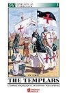 Templars: A Complete Introduction to the Legendary Monk Warriors (Historical Warriors)