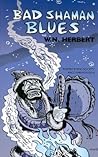 Bad Shaman Blues