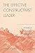 The Effective Constructivist Leader: A Guide to the Successful Approaches