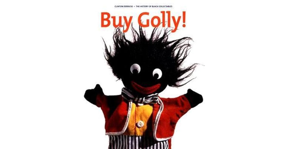 Buy Golly! The History of the Golliwog by Clinton Derricks