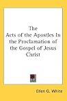 The Acts of the Apostles In the Proclamation of the Gospel of Jesus Christ