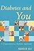 Diabetes and You by Naheed Ali