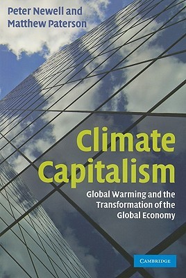 Climate Capitalism: Global Warming and the Transformation of the Global Economy (Paperback)