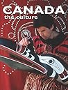 Canada the Culture (Lands, Peoples, and Cultures)