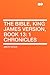 The Bible, King James Version, Book 13 by Anonymous The Bible, King James Version, Book 13 by Anonymous