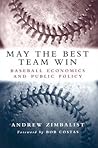May the Best Team Win: Baseball Economics and Public Policy