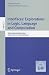Interfaces: Explorations in Logic, Language and Computation: ESSLLI 2008 and ESSLLI 2009 Student Sessions, Selected Papers (Lecture Notes in Computer Science, 6211)