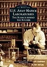 U.S. Army Natick Laboratories: The Science Behind the Soldier (Images of America: Massachusetts)