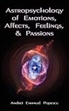 Astropsychology of Emotions, Affects, Feelings, and Passions