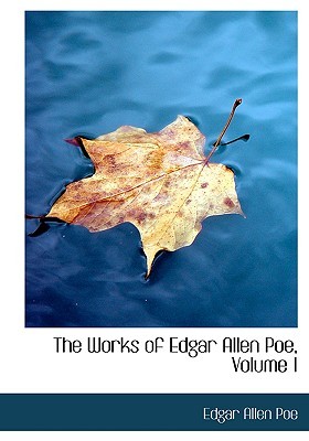 The Works of Edgar Allen Poe, Volume 1
