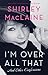 I'm Over All That: And Other Confessions