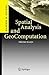 Spatial Analysis and GeoComputation: Selected Essays