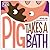 Pig Takes a Bath