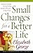 Small Changes for a Better Life by Elizabeth George