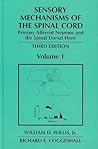 Sensory Mechanisms of the Spinal Cord, Volume 1
