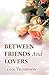 Between Friends and Lovers by Lydia Thompson