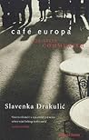 Café Europa by Slavenka Drakulić