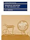 European Societies in the Bronze Age (Cambridge World Archaeology) (Volume 0)