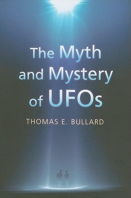 The Myth and Mystery of UFOs (Hardcover)