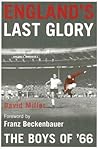 England's Last Glory by David Miller
