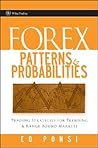 Forex Patterns and Probabilities: Trading Strategies for Trending and Range-Bound Markets (Wiley Trading)