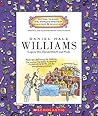 Daniel Hale Williams: Surgeon Who Opened Hearts and Minds (Getting to Know the World's Greatest Inventors & Scientists)