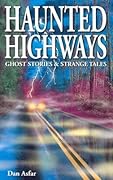 Haunted Highways: Ghost Stories and Strange Tales