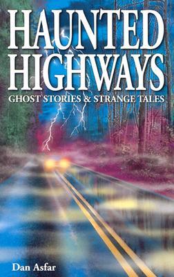 Haunted Highways: Ghost Stories and Strange Tales (Paperback)