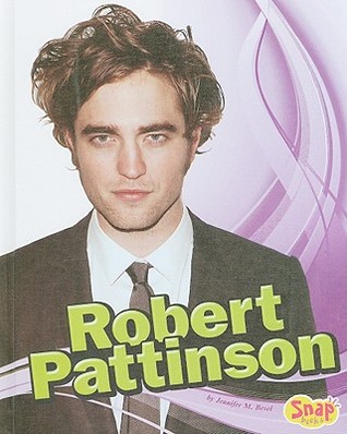 Robert Pattinson (Snap Books: Star Biographies)