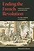 Ending the French Revolution: Violence, Justice, and Repression from the Terror to Napoleon