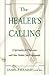 The Healer's Calling by Daniel P. Sulmasy OFM|MD