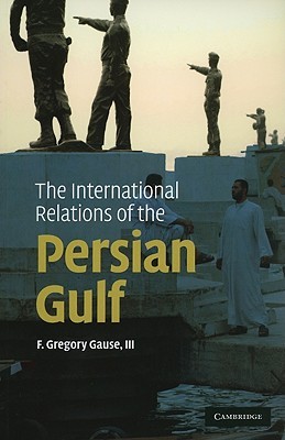 The International Relations of the Persian Gulf (Paperback)