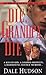 Die, Grandpa, Die by Dale Hudson